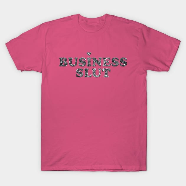 Jenna Maroney's Business Slut shirt T-Shirt by aluap1006